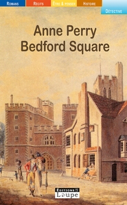 BEDFORD SQUARE. - LES ENQUETES DE THOMAS PITT N 19.