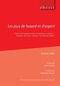 LES JEUX DE HASARD ET D'ARGENT - ETUDE SOCIOLOGIQUE AUTOUR DE PRATIQUES LUDIQUES