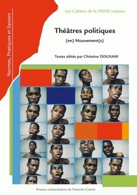THEATRES POLITIQUES. (EN) MOUVEMENT(S)