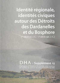 DIALOGUES D'HISTOIRE ANCIENNE, SUPPLEMENT 15. IDENTITE REGIONALE, IDE NTITES CIVIQUES AUTOUR DES DET