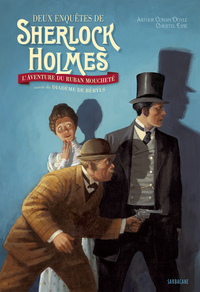 Deux Enquêtes de Sherlock Holmes - L'aventure du ruban moucheté suivie de Le Diadème de béryls