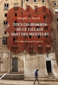 TOUS LES HOMMES DE CE VILLAGE SONT DES MENTEURS. UNE EDUCATION PAR LA GUERRE