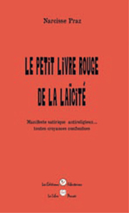 LE PETIT LIVRE ROUGE DE LA LAICITE - MANIFESTE SATIRIQUE ANTIRELIGIEUX... TOUTES TENDANCES CONFONDUE