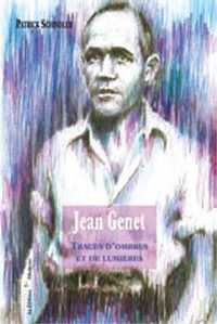 JEAN GENET - TRACES D'OMBRES ET DE LUMIERES