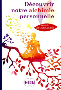 DECOUVRIR NOTRE ALCHIMIE PERSONNELLE