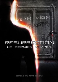 RESURRECTION - LE DERNIER VAMPIRE, T2