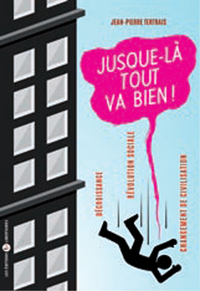 JUSQUE LA TOUT VA BIEN !