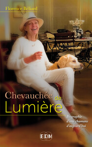 CHEVAUCHEE DE LUMIERE - AUTOBIOGRAPHIE D'UNE CHAMANE D'AUJOURD'HUI