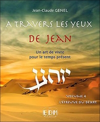 A travers les yeux de Jean - Vol.4 : L'épreuve du désert - Livre + CD