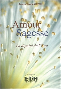 Amour Sagesse - La dignité de l'Etre
