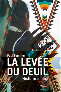 LA LEVEE DU DEUIL - HISTOIRE SIOUX