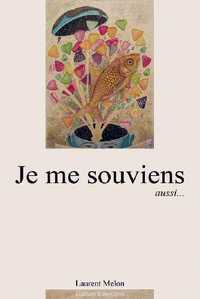 Je me souviens...aussi