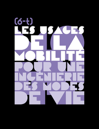 LES USAGES DE LA MOBILITE - POUR UNE INGENIERIE DES MODES DE VIE