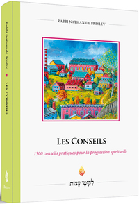 LES CONSEILS - 1300 CONSEILS PRATIQUES POUR LA PROGRESSION SPIRITUELLE