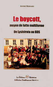 BOYCOTT, MOYEN DE LUTTE MULTIFORME (LE) - DE LISTISTRATA AU BDS