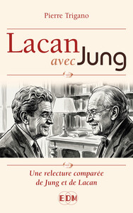 Lacan avec Jung - Une relecture comparée de Jung et de Lacan