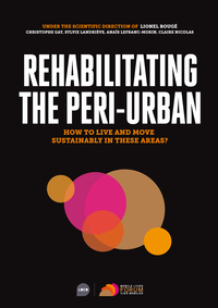 REHABILITING THE PERI-URBAN - HOW TO LIVE AND MOVE SUSTAINABLY IN THESE AREAS?