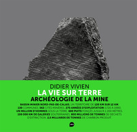 LA VIE SUR TERRE - ARCHEOLOGIE DE LA MINE