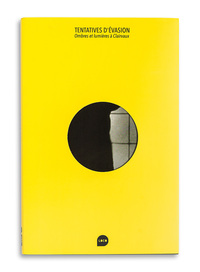 TENTATIVES D'EVASION - OMBRES ET LUMIERES A CLAIRVAUX