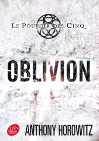 LE POUVOIR DES CINQ - TOME 5 - OBLIVION