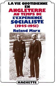 LA VIE QUOTIDIENNE EN ANGLETERRE AU TEMPS DE L'EXPERIENCE SOCIALISTE (1945-1952)