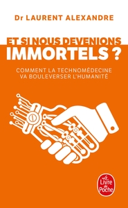 Et si nous devenions immortels ?