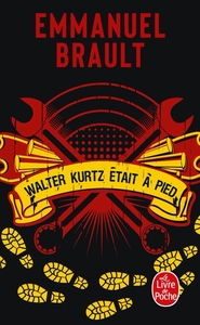 WALTER KURTZ ETAIT A PIED