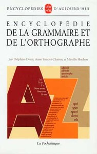 Encyclopédie de la grammaire et de l' orthographe