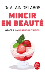 MINCIR EN BEAUTE GRACE A LA MORPHO-NUTRITION (NOUVELLE EDITION)