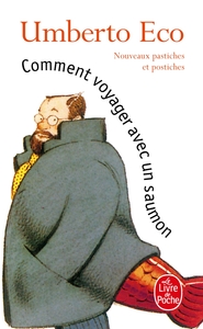 COMMENT VOYAGER AVEC UN SAUMON - NOUVEAUX PASTICHES ET POSTICHES