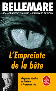 L'EMPREINTE DE LA BETE - CINQUANTE HISTOIRES OU L'ANIMAL A LE PREMIER ROLE