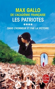 LES PATRIOTES TOME 4 - DANS L'HONNEUR ET PAR LA VICTOIRE
