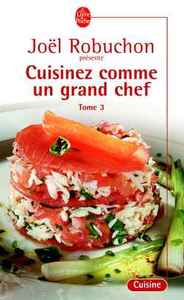 Cuisinez comme un grand chef tome 3