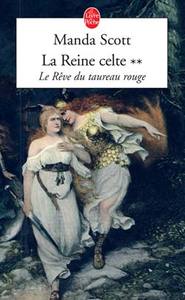 Le Rêve du taureau rouge (La Reine celte, Tome 2)