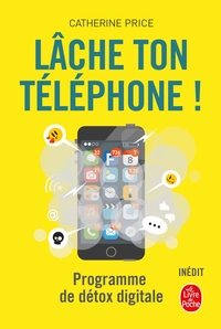 LACHE TON TELEPHONE ! - PROGRAMME DE DETOX DIGITALE