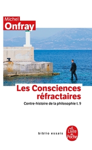 Contre-histoire de la philosophie tome 9 : Les Consciences réfractaires