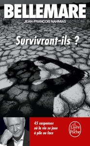 SURVIVRONT-ILS ? - 45 SUSPENSES OU LA VIE SE JOUE A PILE OU FACE