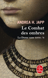 Le Combat des ombres (La Dame sans terre, Tome 4)