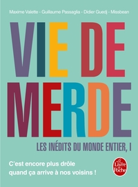 Vie de Merde : les inédits du monde entier tome 1