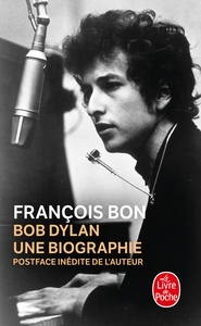 BOB DYLAN, UNE BIOGRAPHIE