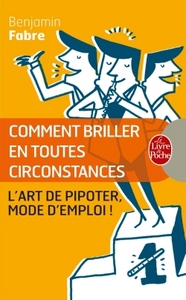 Comment briller en toutes circonstances