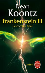 Le Combat final (La Trilogie Frankenstein, Tome 3)