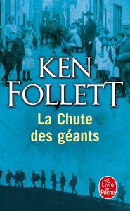 LA CHUTE DES GEANTS ( LE SIECLE, TOME 1)