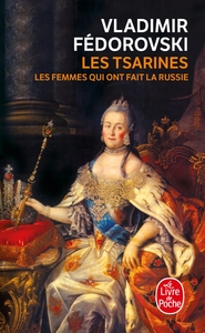LES TSARINES - LES FEMMES QUI ONT FAIT LA RUSSIE