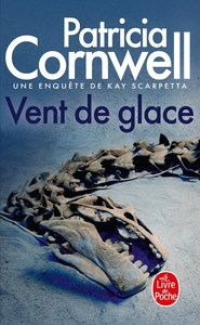 VENT DE GLACE - UNE ENQUETE DE KAY SCARPETTA