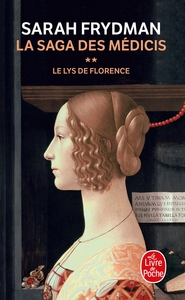 LE LYS DE FLORENCE ( LA SAGA DES MEDICIS, TOME 2) - LA SAGA DES MEDICIS TOME 2