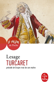TURCARET PRECEDE DE CRISPIN RIVAL DE SON MAITRE