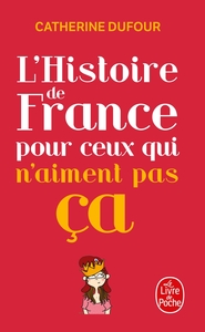 L'Histoire de France pour ceux qui n'aiment pas ça
