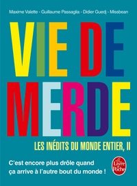 Vie de Merde : les inédits du monde entier tome 2