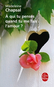 À qui tu penses quand tu me fais l'amour ?